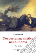 L'esperienza mistica nella Bibbia. Una storia