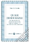 Quale democrazia? Dottrina sociale cristiana e programmi politici alle soglie del XX secolo libro di Crivellin Walter E.