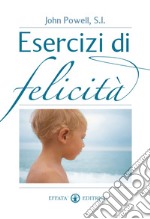 Esercizi di felicità libro