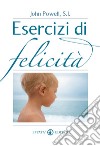 Esercizi di felicità libro di Powell John