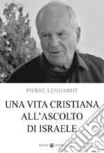 Una vita cristiana all'ascolto di Israele libro