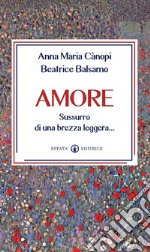 Amore. Sussurro di una brezza leggera... libro