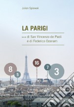 La Parigi ...di san Vincenzo de Paoli e di Federico Ozanam