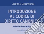 Introduzione al codice di diritto canonico. Schede riassuntive libro