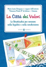 La città dei Valori. Le Beatitudini per crescere nella legalità e nella condivisione libro