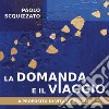 La domanda e il viaggio. A proposito di vita spirituale libro