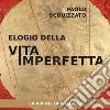 Elogio della vita imperfetta. La via della fragilità libro