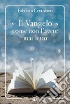 Il Vangelo come non l'avete mai letto libro