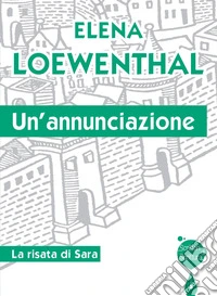 Un'annunciazione. La risata di Sara
