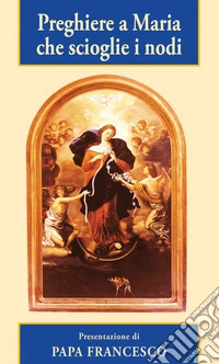 Preghiere a Maria che scioglie i nodi