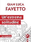 Un'estrema solitudine. La creazione libro