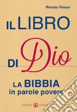 Il libro di Dio. La Bibbia in parole povere libro