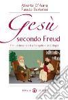 Gesù secondo Freud. Per un incontro tra Vangelo e psicologia libro