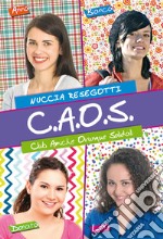 C.A.O.S. Club amiche ovunque solidali libro