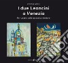 I Due leoncini a Venezia. Per un'arte della necessità interiore. Ediz. illustrata libro