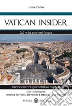 Vatican insider. 2.0 mila anni nel futuro. Un'esperienza giornalistica digitale