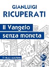 Il Vangelo senza moneta. Il ricco Epulone libro