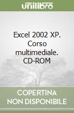 Excel 2002 XP. Corso multimediale. CD-ROM libro