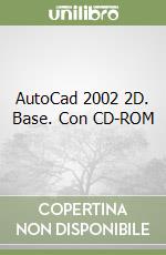 AutoCad 2002 2D. Base. Con CD-ROM libro