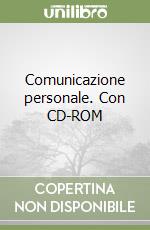 Comunicazione personale. Con CD-ROM libro