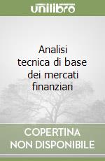 Analisi tecnica di base dei mercati finanziari libro