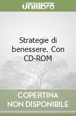 Strategie di benessere. Con CD-ROM libro