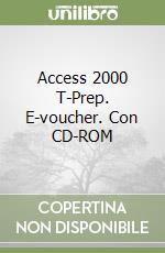 Access 2000 T-Prep. E-voucher. Con CD-ROM libro