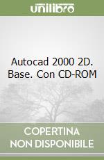 Autocad 2000 2D. Base. Con CD-ROM libro