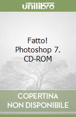 Fatto! Photoshop 7. CD-ROM libro