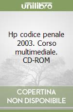 Hp codice penale 2003. Corso multimediale. CD-ROM libro