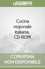 Cucina regionale italiana. CD-ROM