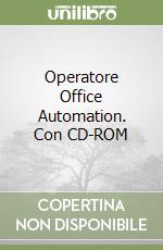 Operatore Office Automation. Con CD-ROM libro