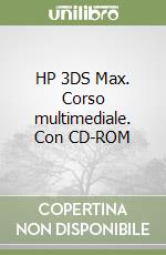 HP 3DS Max. Corso multimediale. Con CD-ROM libro