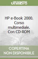 HP e-Book 2000. Corso multimediale. Con CD-ROM libro