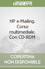 HP e-Mailing. Corso multimediale. Con CD-ROM libro