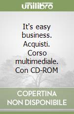 It's easy business. Acquisti. Corso multimediale. Con CD-ROM libro