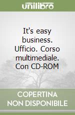 It's easy business. Ufficio. Corso multimediale. Con CD-ROM libro