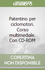 Patentino per ciclomotori. Corso multimediale. Con CD-ROM libro