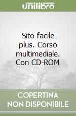 Sito facile plus. Corso multimediale. Con CD-ROM libro