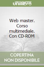 Web master. Corso multimediale. Con CD-ROM libro