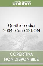 Quattro codici 2004. Con CD-ROM libro