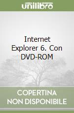 Internet Explorer 6. Con DVD-ROM libro