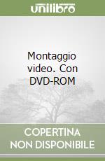 Montaggio video. Con DVD-ROM libro