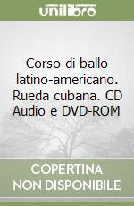 Corso di ballo latino-americano. Rueda cubana. CD Audio e DVD-ROM libro