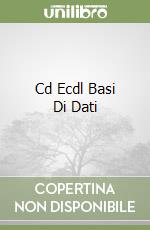 Cd Ecdl Basi Di Dati libro