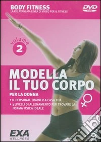 Modella il tuo corpo. Per la donna. DVD (2) libro