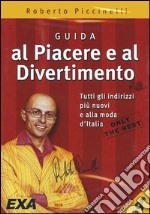 Guida al piacere e al divertimento. Tutti gli indirizzi più nuovi e alla moda d'Italia. CD-ROM libro