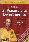 Guida al piacere e al divertimento. Tutti gli indirizzi più nuovi e alla moda d'Italia. CD-ROM libro