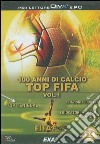 Fifa fever. Cento anni di calcio. CD-ROM. Vol. 1: Top Fifa libro