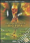 Fifa fever. Cento anni di calcio. CD-ROM. Vol. 2: Big Fifa libro